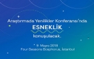 (Turkish) Araştırmada Yenilikler Konferansı’nda Bu Yıl Esneklik Konuşulacak